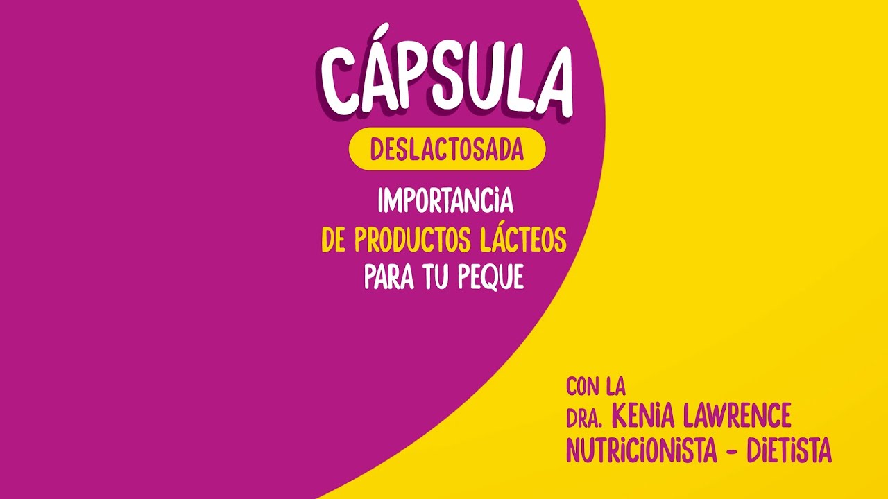 Cápsula deslactosada: Importancia de productos lácteos para tu peque